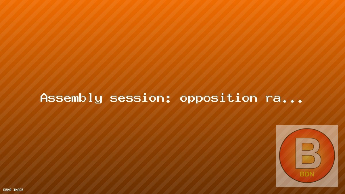 Assembly session: opposition raises water crisis
