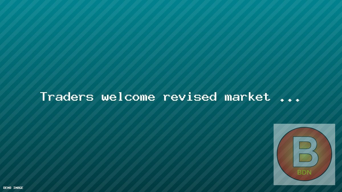 Traders welcome revised market timings